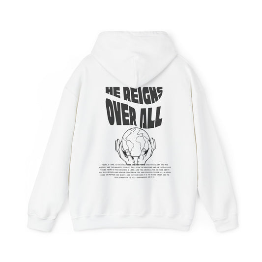 He Reigns Over All Hoodie
