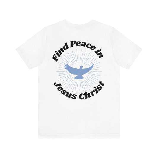 Find Peace in Jesus Christ T-Shirt